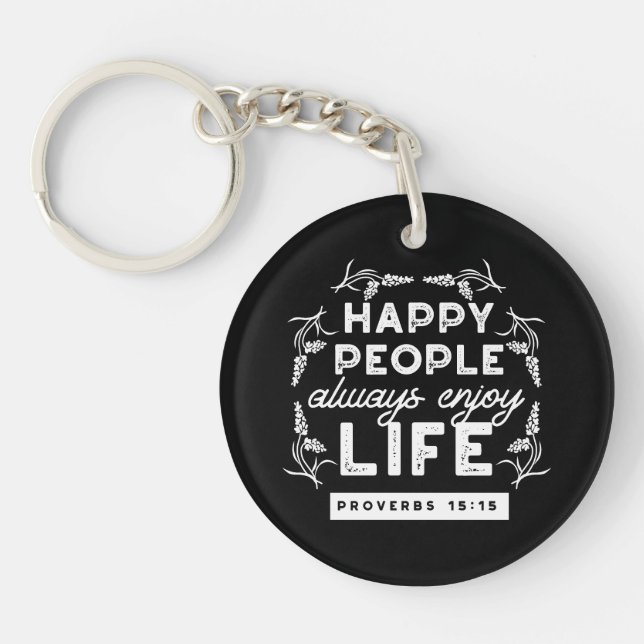 Inspirational Christian Quote from Proverbs 15:15 Key Ring (Front)