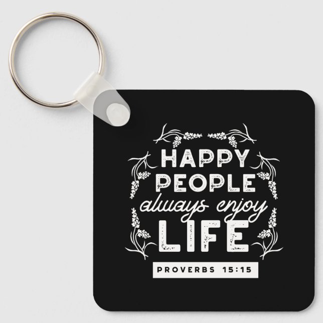 Inspirational Christian Quote from Proverbs 15:15 Key Ring (Front)