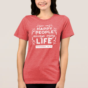 Inspirational Christian Quote from Proverbs 15:15 Tri-Blend Shirt