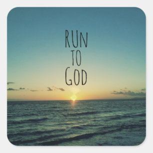 Inspirational Christian Quote Run to God Square Sticker