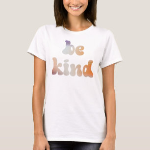 Inspirational Colorful Metallic Watercolor Be Kind T-Shirt