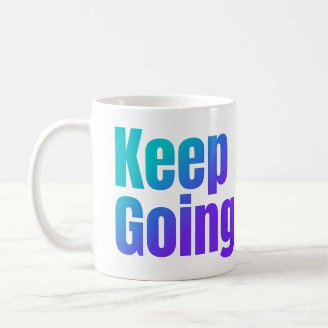 Inspirational Colourful Text Keep Going+Custom Nam Coffee Mug (Left)