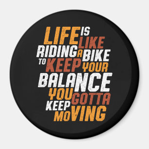 Inspirational Cycling Quote Life Like Riding Bike Magnet