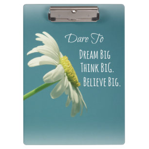 Inspirational Dare to Dream Big Quote Clipboard