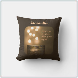 Inspirational Don't Let Anyone Dim Your Light Cushion