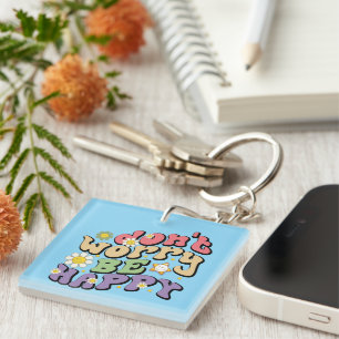 Inspirational Don't Worry be Happy Wordart Key Ring