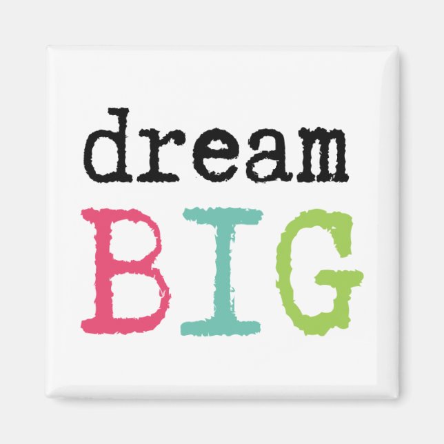 Inspirational Dream Big Magnet (Front)