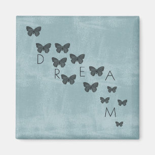 Inspirational Dream Butterflies Magnet