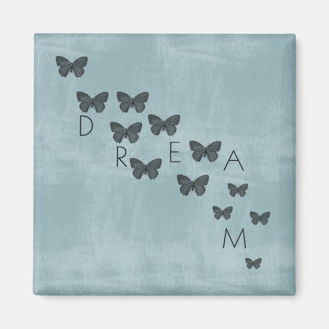 Inspirational Dream Butterflies Magnet (Front)