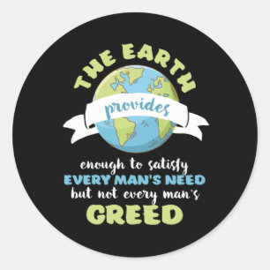 Inspirational Earth Day Quote Every Men's Greed Classic Round Sticker
