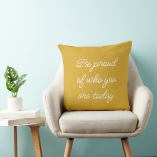 Inspirational Encouraging Positivity Quote Yellow Cushion
