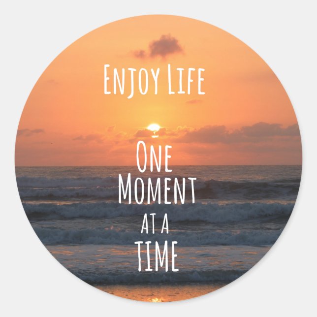 Inspirational: Enjoy Life: One Moment... Classic Round Sticker (Front)