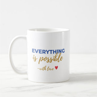 Inspirational “Everything Is Possible” Mug