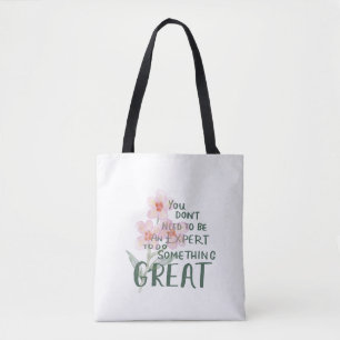Inspirational Expert Great Quote Floral Shoulder Tote Bag