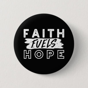 Inspirational Faith Quote – Faith Fuels Hope 6 Cm Round Badge