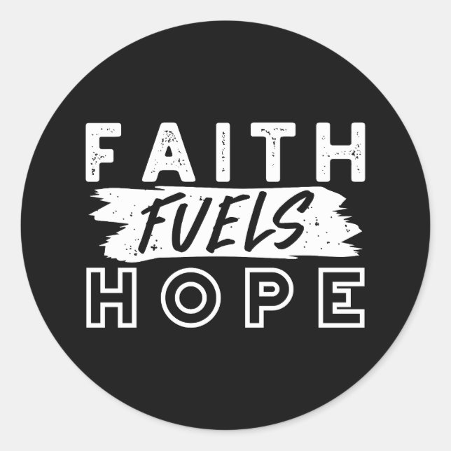Inspirational Faith Quote – Faith Fuels Hope Classic Round Sticker (Front)