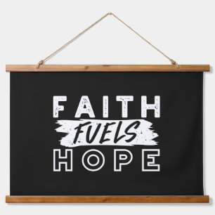 Inspirational Faith Quote – Faith Fuels Hope Hanging Tapestry