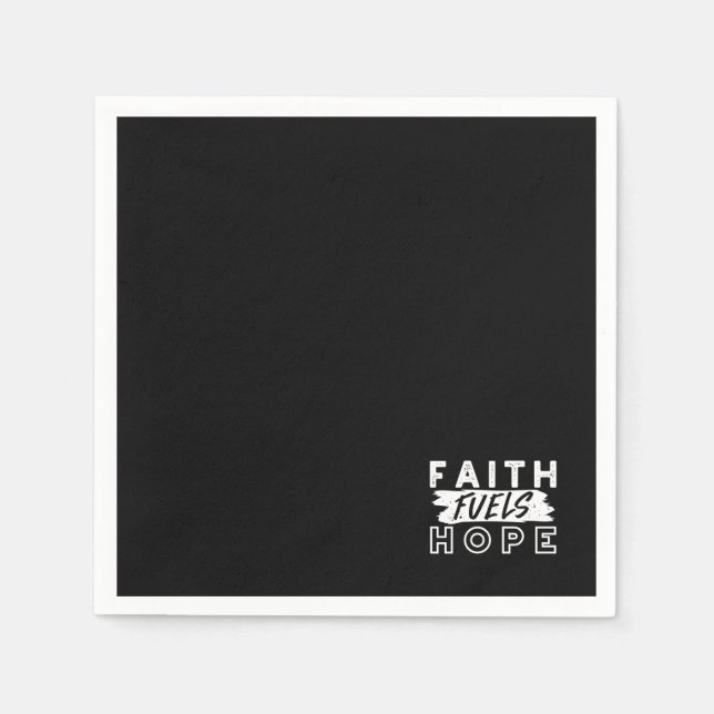 Inspirational Faith Quote – Faith Fuels Hope Napkin (Front)