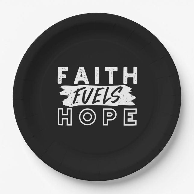 Inspirational Faith Quote – Faith Fuels Hope Paper Plate (Front)