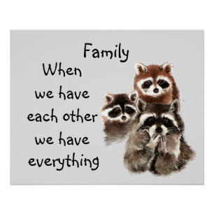 Inspirational Family Quote Fun Racoon Animals Poster