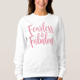 Inspirational "Fearless and Fabulous" Quote Sweatshirt
