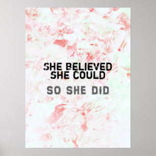 Inspirational Feminist Art She Believed Poster