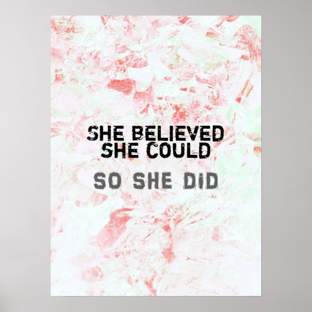 Inspirational Feminist Art She Believed Poster (Front)