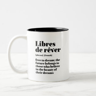 Inspirational French Free To Dream Libres De Rever Two-Tone Coffee Mug