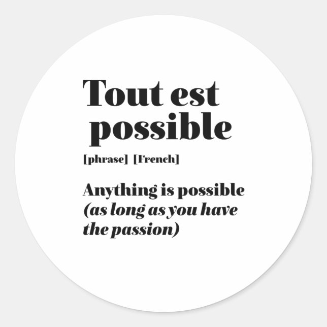 Inspirational French Quote Tout Est Possible Classic Round Sticker (Front)