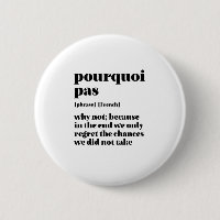 Inspirational French Word Take Chance Pourquoi Pas