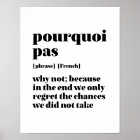 Inspirational French Word Take Chance Pourquoi Pas