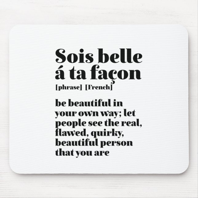 Inspirational French Words Beautiful Sois Belle Mouse Pad (Front)