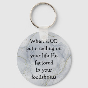 Inspirational Funny Quote About God's Calling  Key Ring