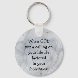 Inspirational Funny Quote About God's Calling  Key Ring