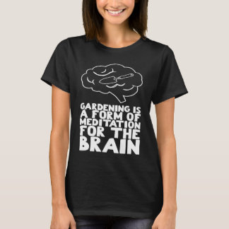 Inspirational Gardner Sayings  7 T-Shirt