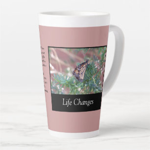 Inspirational Gifts Life Changes Latte Mug