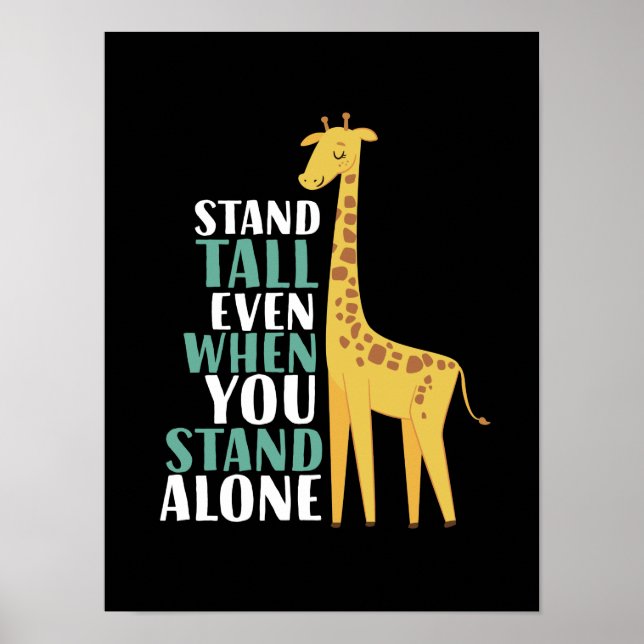 Inspirational Giraffe Quote Stand Tall Even Alone Poster (Front)