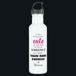 Inspirational Girly Quote & Name 710 Ml Water Bottle<br><div class="desc">Personalised water bottle for when you hit the gym,  featuring the funny quote 'If you still look cute at the end of your workout,  you didn't train hard enough!',  a cute little heart and your name.</div>