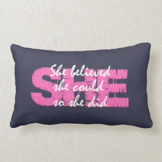 Inspirational Girly Quote; She Believed She Could Lumbar Cushion