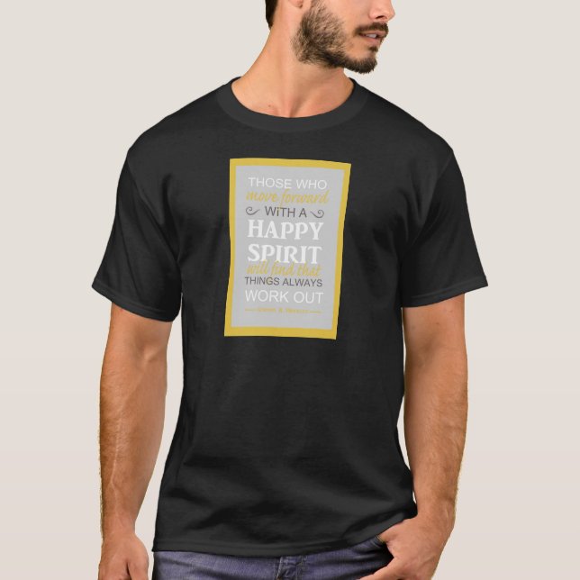 inspirational gordon b hinckley lds quote T-Shirt (Front)
