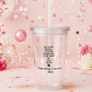Inspirational Graduation University Year Quote  Acrylic Tumbler