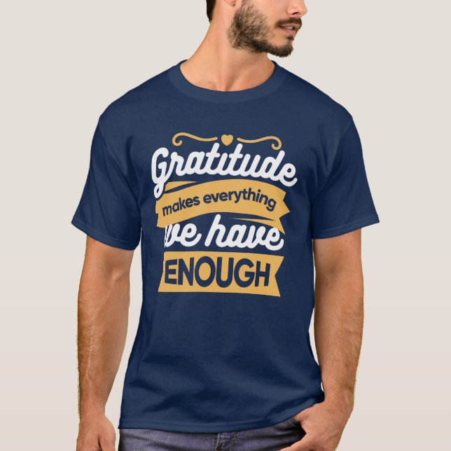 Inspirational Gratitude Typography Quotes T-Shirt (Front)
