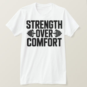 Inspirational Gym Quote Strength Over Comfort Tee