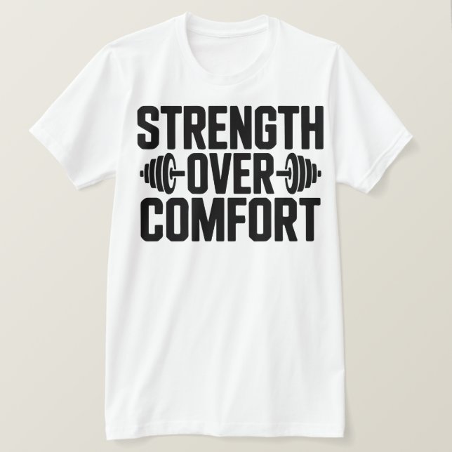 Inspirational Gym Quote Strength Over Comfort Tee (Design Front)