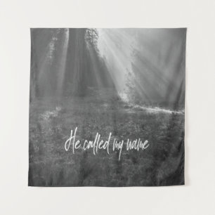 Inspirational He Called my Name Quote Tapestry