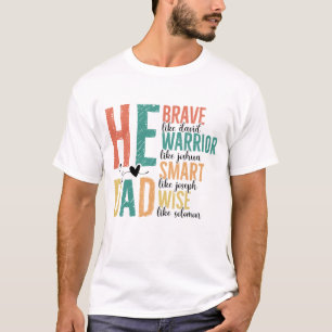 Inspirational/He Is Dad/Father's Day Saying T-Shirt