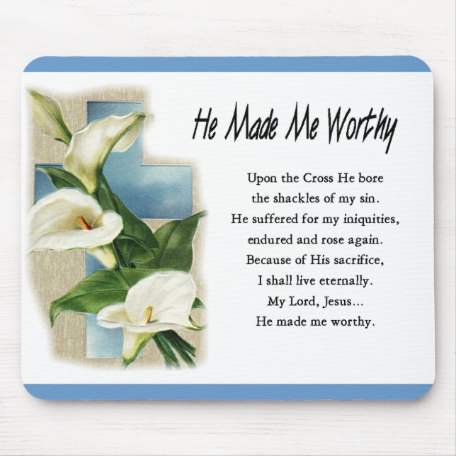 Inspirational He Made Me Worthy Mouse Pad (Front)