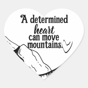 Inspirational Heart Shape Can Move Mountains Sticker