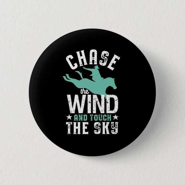 Inspirational Horseriding Quote Chase The Wind 6 Cm Round Badge (Front)