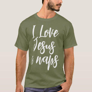 Inspirational I Love Jesus And Naps  Fun Faith T-Shirt